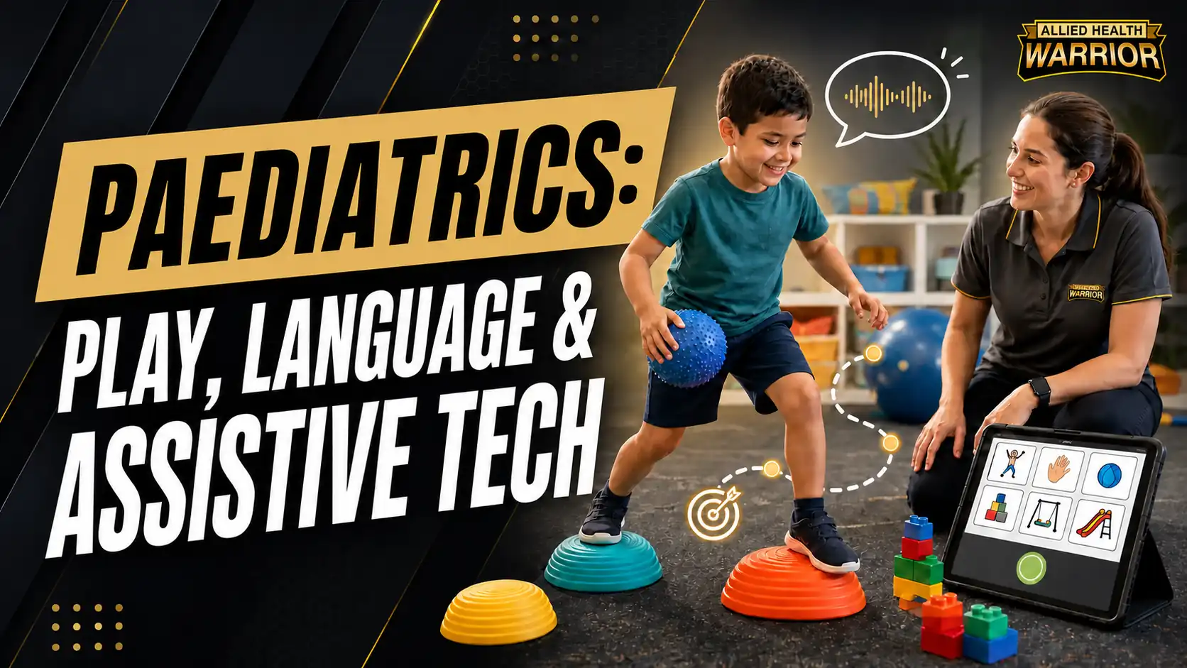 Paediatrics: Play, Language & Assistive Tech