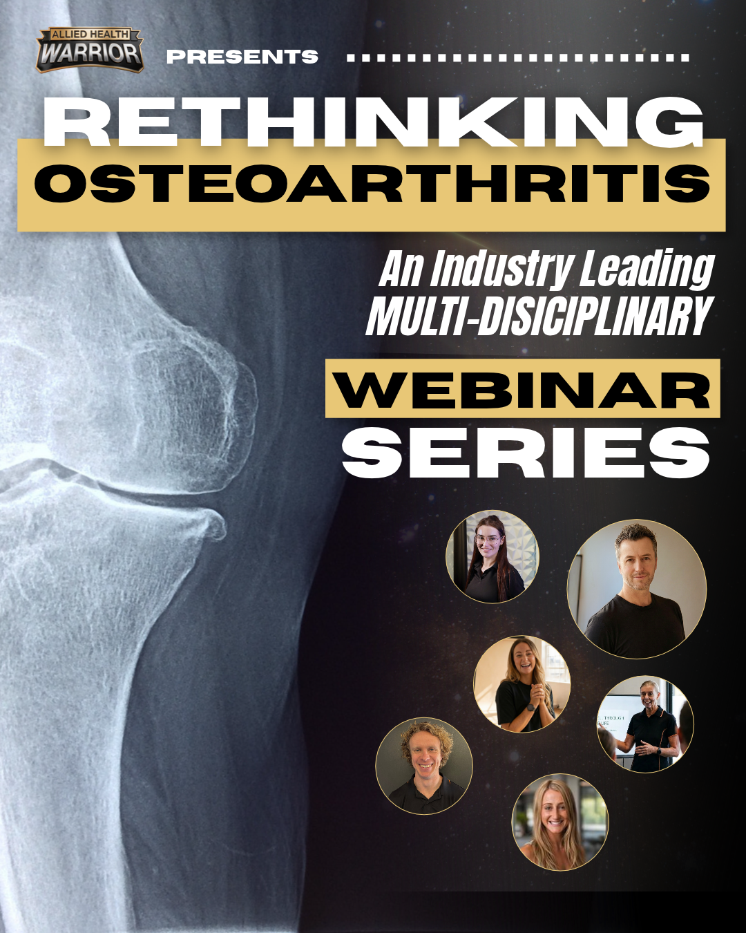 Allied Health Warrior Rethinking Osteoarthritis multidisciplinary webinar series, with a knee X-ray and six presenter photos