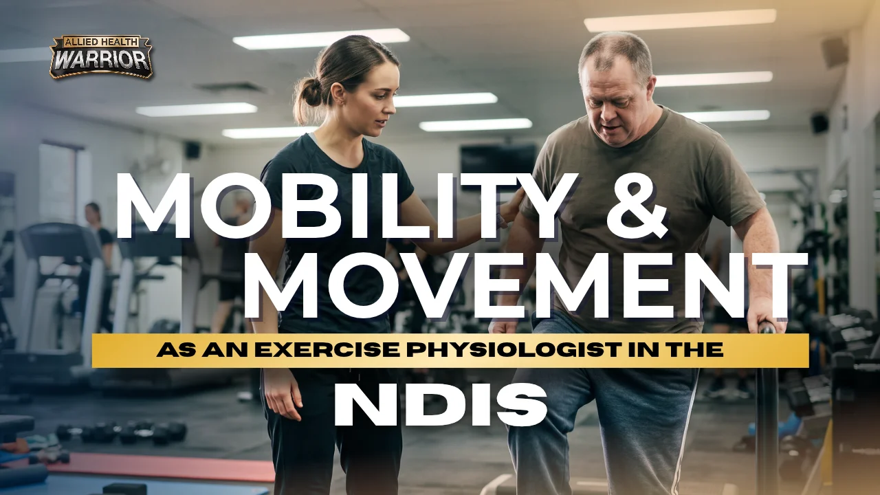 Mobility & Movement as an Exercise Physiologist in the NDIS