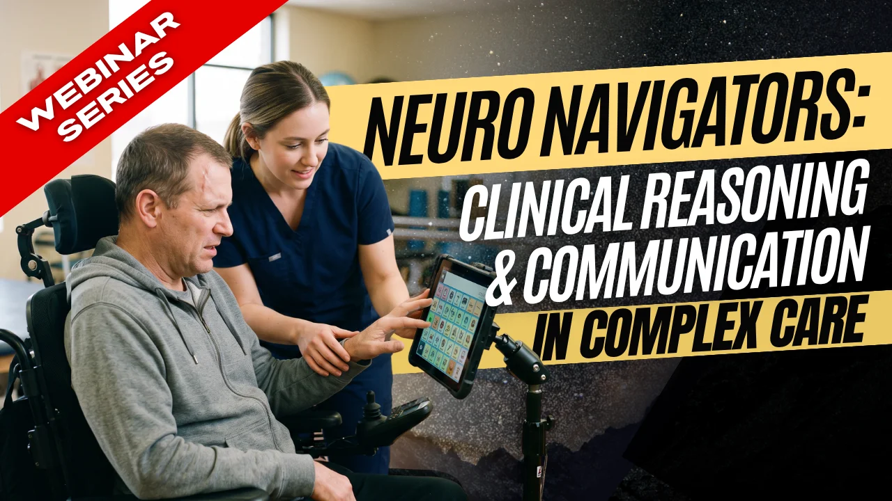 Neuro Navigators: Clinical Reasoning & Communication in Complex Care