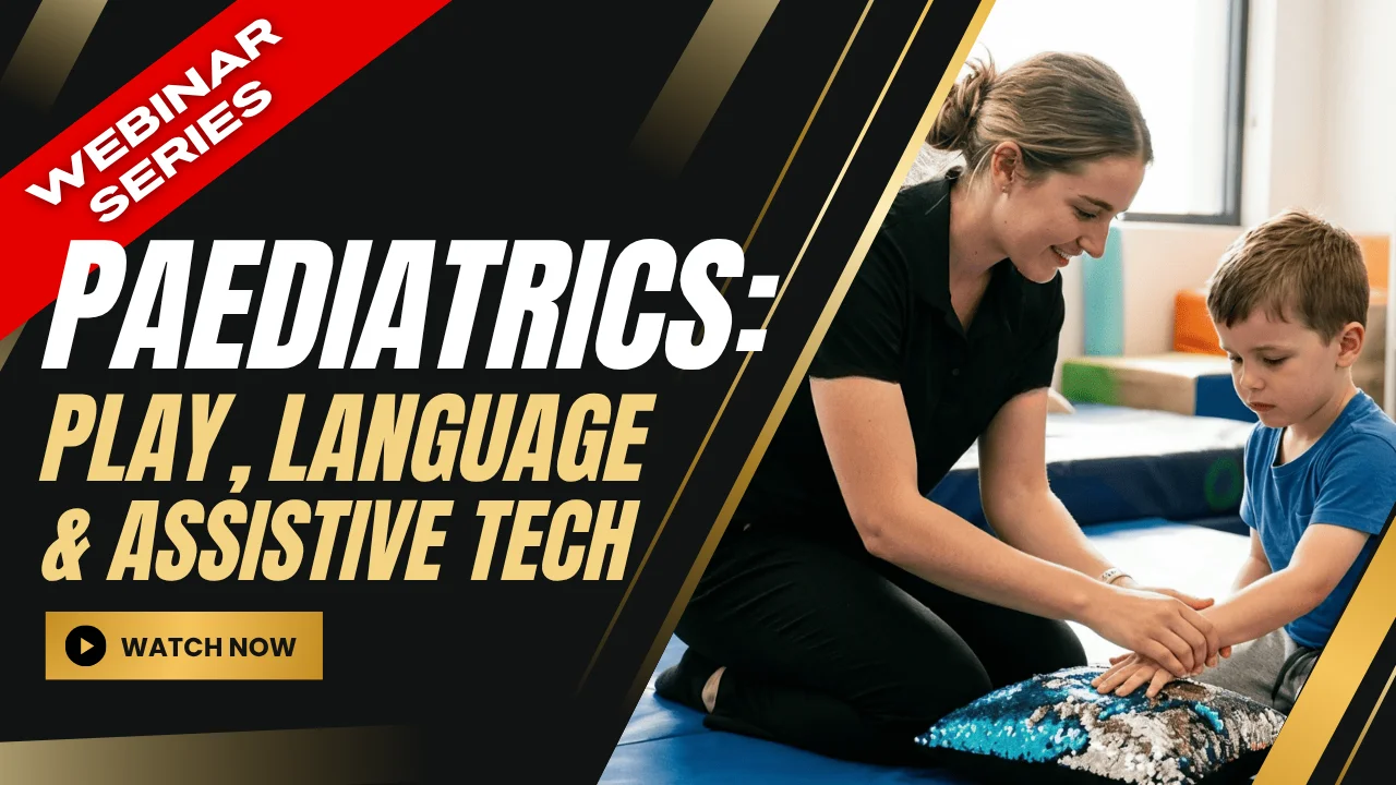 Paediatrics: Play, Language & Assistive Tech